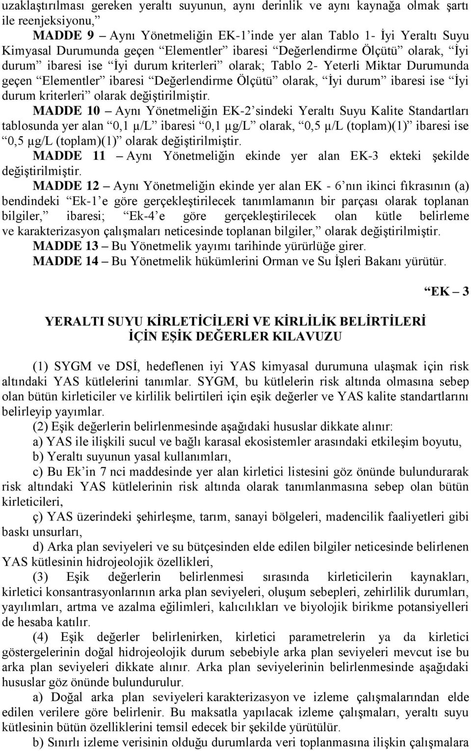 ibaresi ise İyi durum kriterleri olarak değiştirilmiştir.