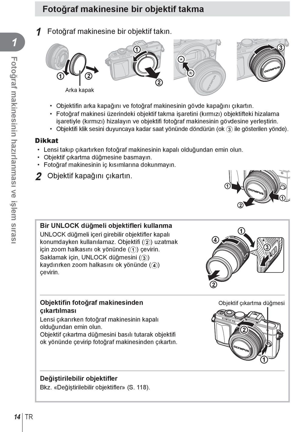 Fotoğraf makinesi üzerindeki objektif takma işaretini (kırmızı) objektifteki hizalama işaretiyle (kırmızı) hizalayın ve objektifi fotoğraf makinesinin gövdesine yerleştirin.