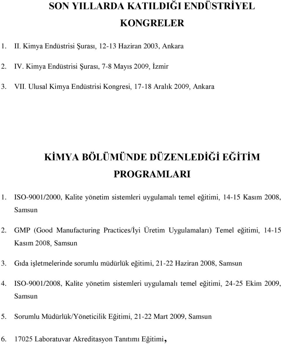 ISO-9001/2000, Kalite yönetim sistemleri uygulamalı temel eğitimi, 14-15 Kasım 2008, Samsun 2.