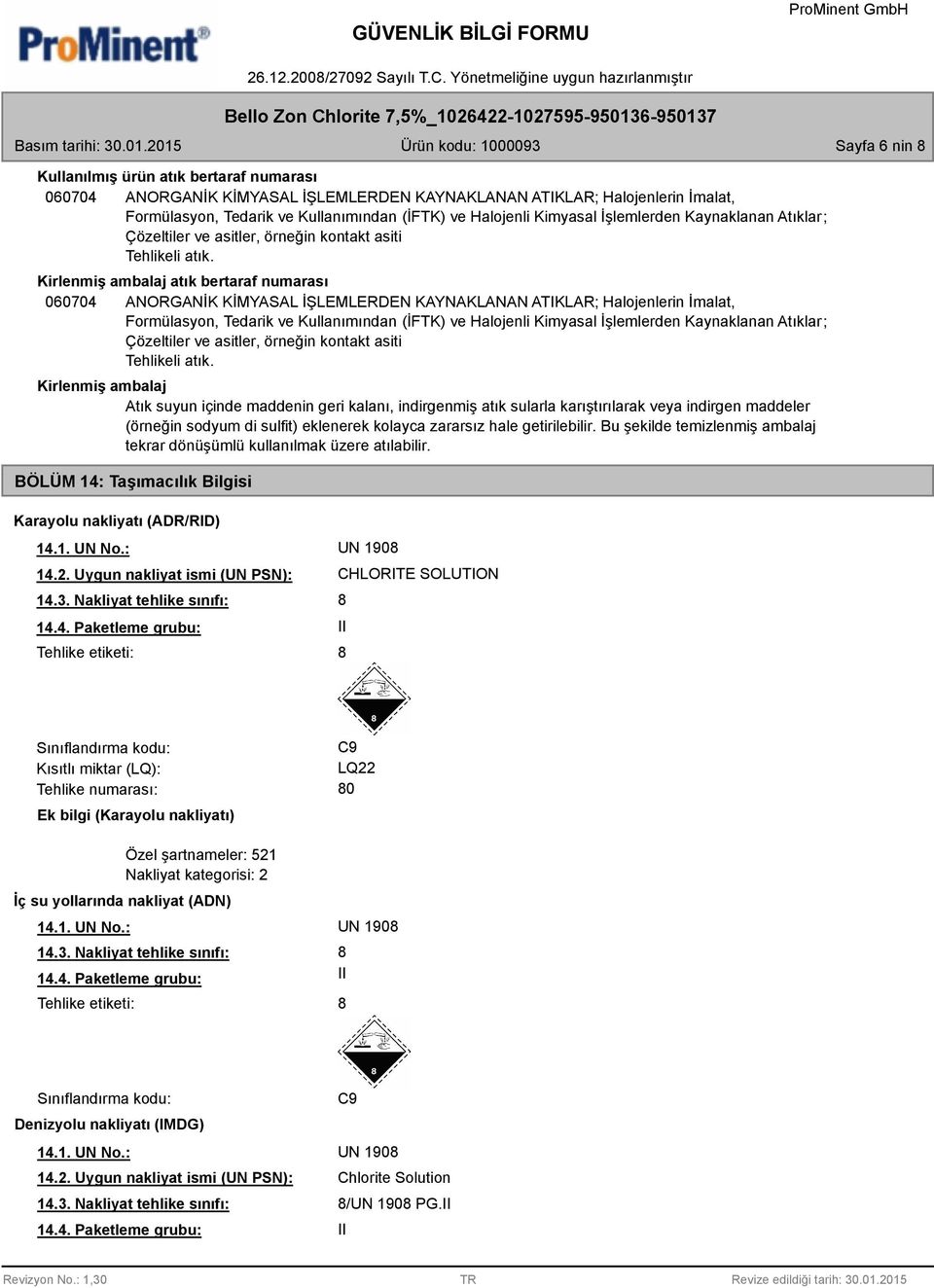 Kirlenmiş ambalaj atık bertaraf numarası 060704 ANORGANİK KİMYASAL İŞLEMLERDEN KAYNAKLANAN ATIKLAR; Halojenlerin İmalat, Formülasyon, Tedarik ve Kullanımından (İFTK) ve Halojenli Kimyasal  Kirlenmiş