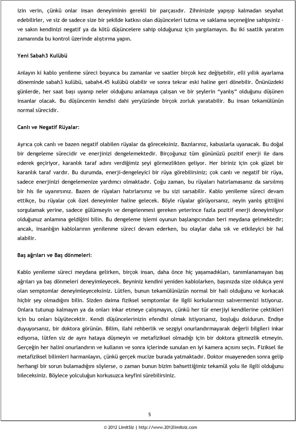 sahip olduğunuz için yargılamayın. Bu iki saatlik yaratım zamanında bu kontrol üzerinde alıştırma yapın.