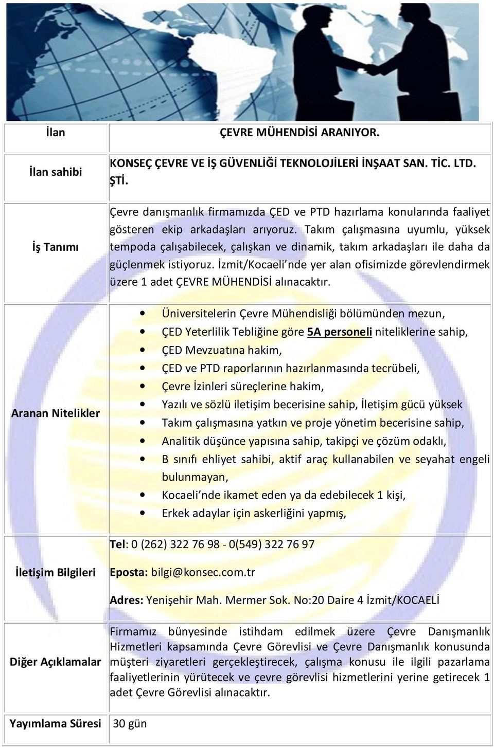 Takım çalışmasına uyumlu, yüksek tempoda çalışabilecek, çalışkan ve dinamik, takım arkadaşları ile daha da güçlenmek istiyoruz.