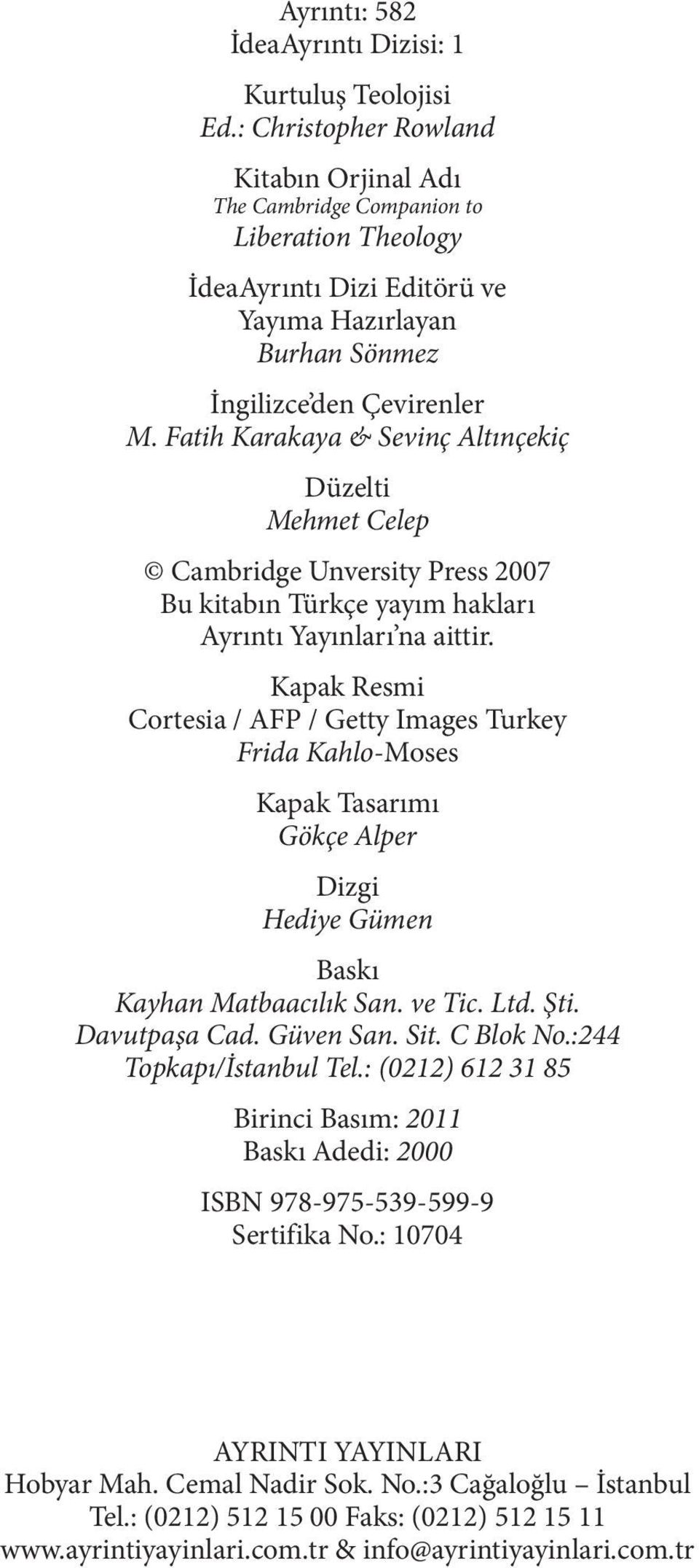 Fatih Karakaya & Sevinç Altınçekiç Düzelti Mehmet Celep Cambridge Unversity Press 2007 Bu kitabın Türkçe yayım hakları Ayrıntı Yayınları na aittir.