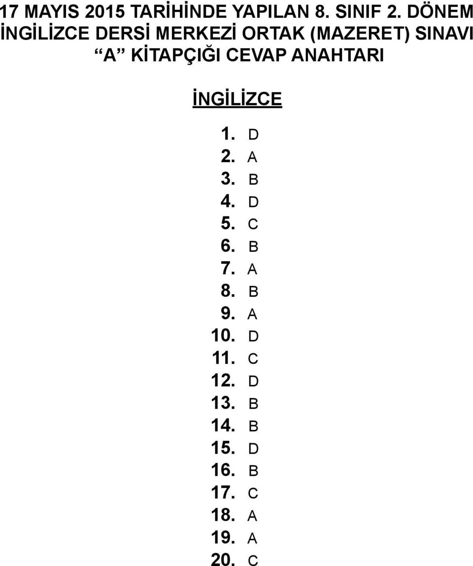 KİTAPÇIĞI CEVAP ANAHTARI İNGİLİZCE 1. D 2. A 3. B 4. D 5.