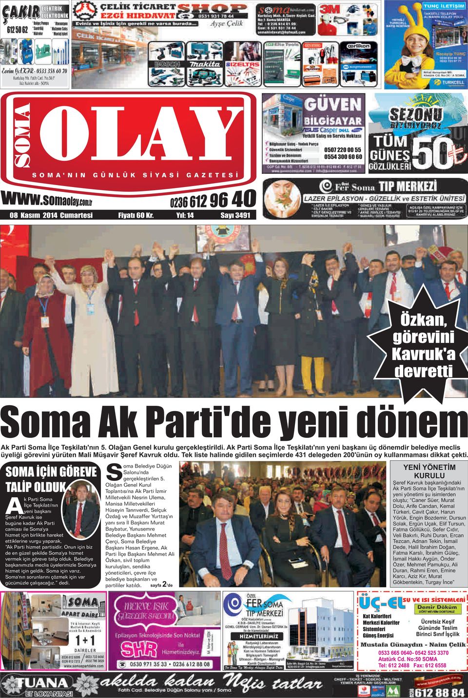 Ak Parti Soma İlçe Teşkilatı'nın yeni başkanı üç dönemdir belediye meclis üyeliği görevini yürüten Mali Müşavir Şeref Kavruk oldu.