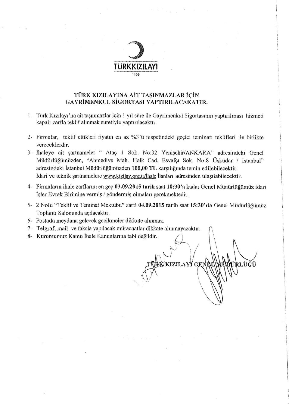 No:32 Yenşehr/ANKARA adresndek Genel Müdürlüğümüzden, Ahmedye Mah. Halk Cad. Esvafçı Sok. No:8 Üsküdar / İstanbul adresndek İstanbul Müdürlüğümüzden 100,00 TL karşılığında temn edleblecektr.