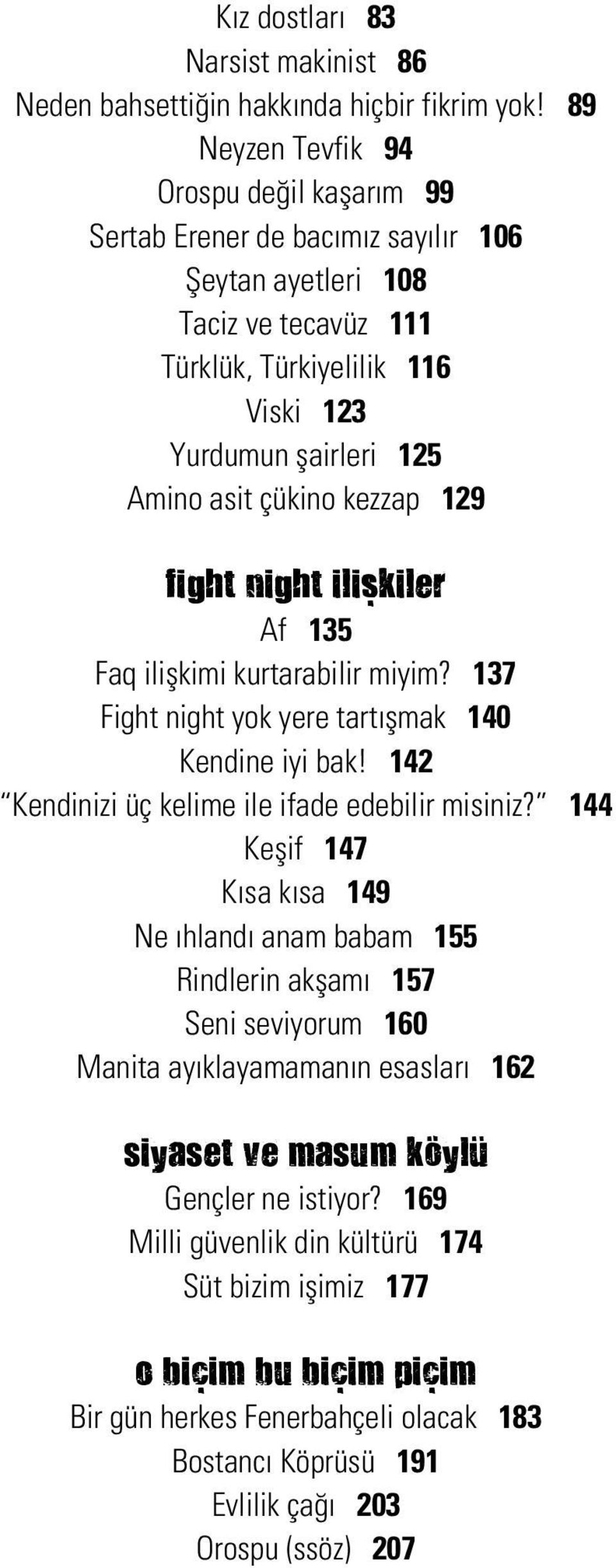 kezzap 129 fight night ilişkiler Af 135 Faq ilişkimi kurtarabilir miyim? 137 Fight night yok yere tartışmak 140 Kendine iyi bak! 142 Kendinizi üç kelime ile ifade edebilir misiniz?