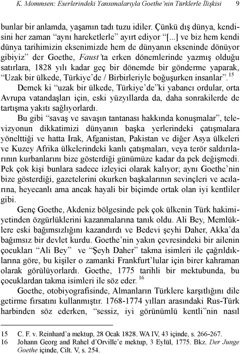 gönderme yaparak, Uzak bir ülkede, Türkiye de / Birbirleriyle boğuşurken insanlar.