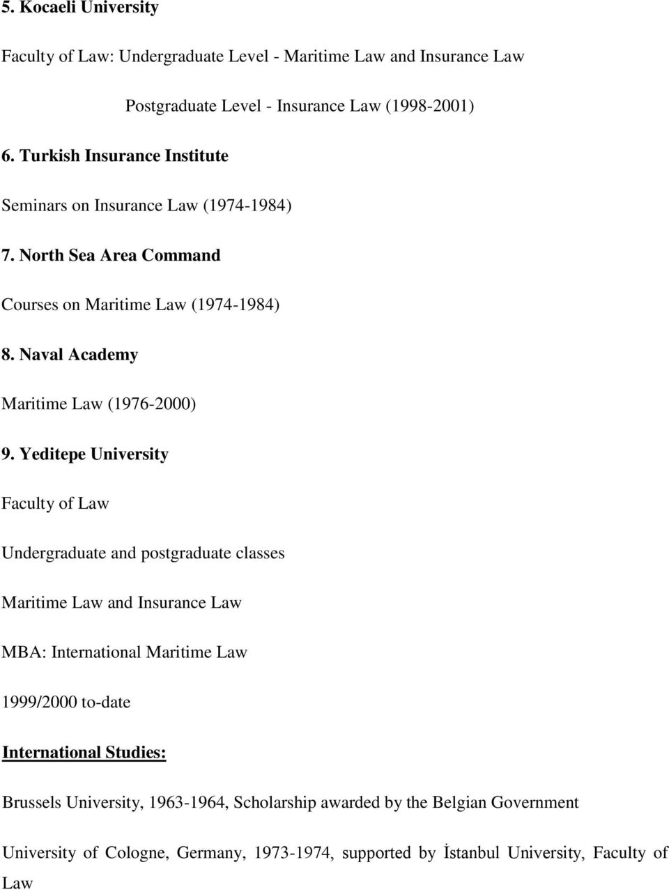Naval Academy Maritime Law (1976-2000) 9.