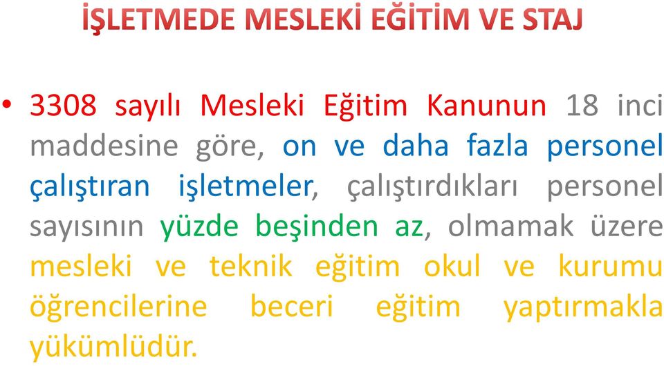 personel sayısının yüzde beşinden az, olmamak üzere mesleki ve