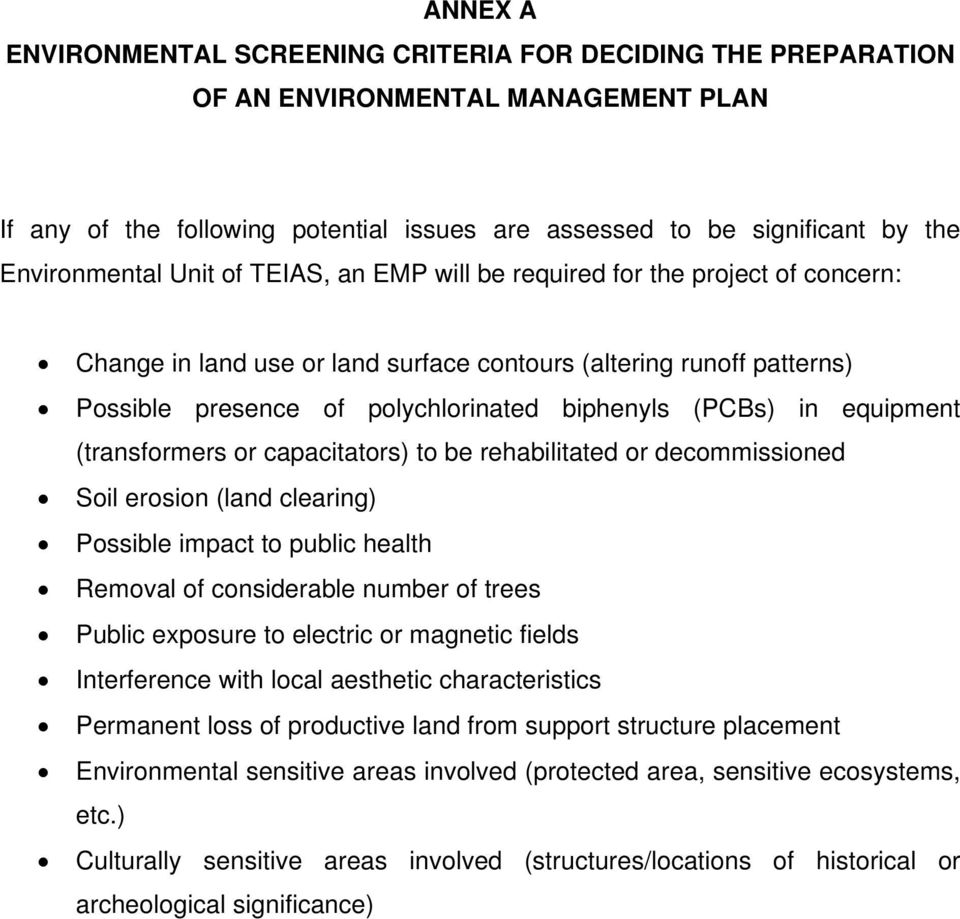 equipment (transformers or capacitators) to be rehabilitated or decommissioned Soil erosion (land clearing) Possible impact to public health Removal of considerable number of trees Public exposure to