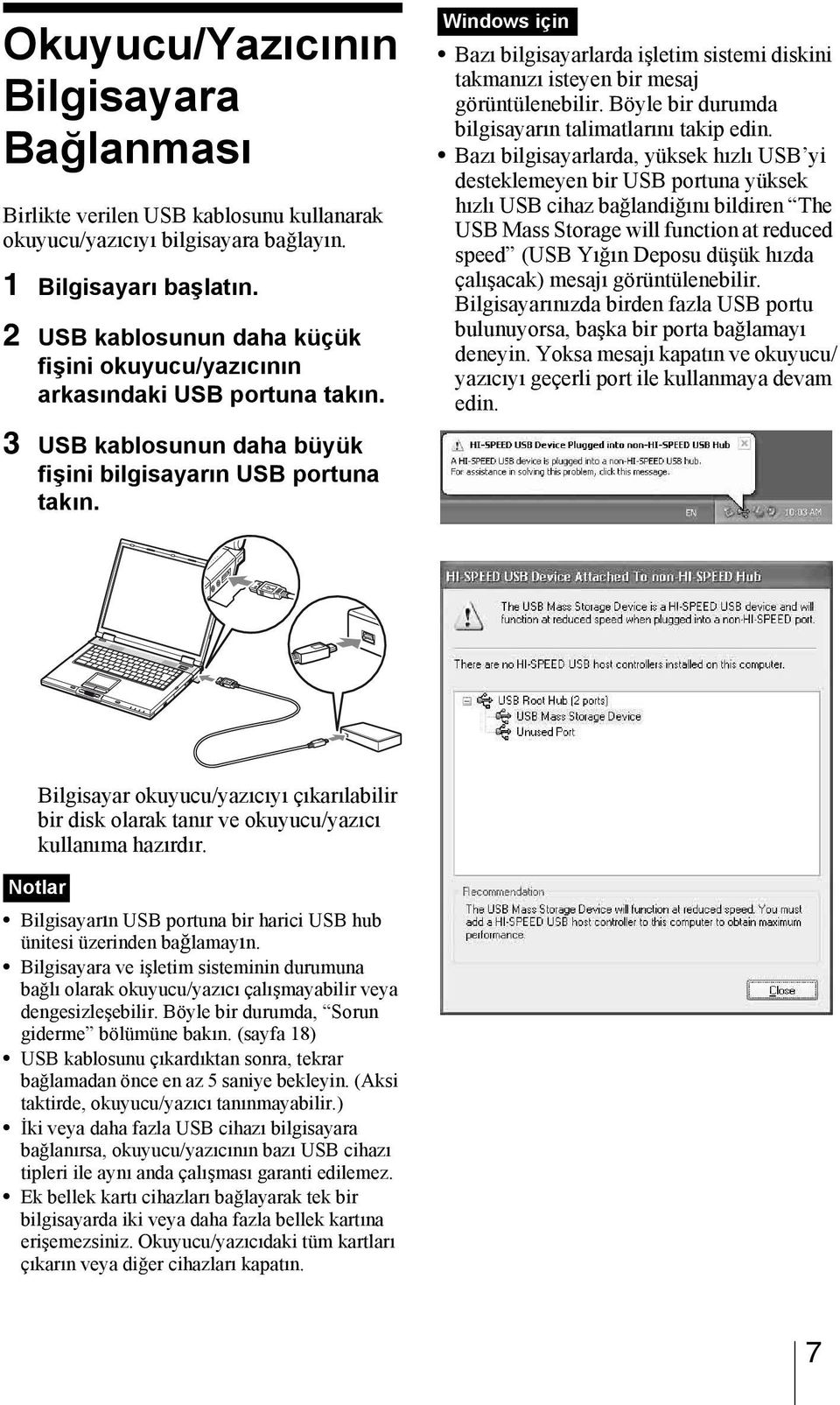 Windows için Bazı bilgisayarlarda işletim sistemi diskini takmanızı isteyen bir mesaj görüntülenebilir. Böyle bir durumda bilgisayarın talimatlarını takip edin.