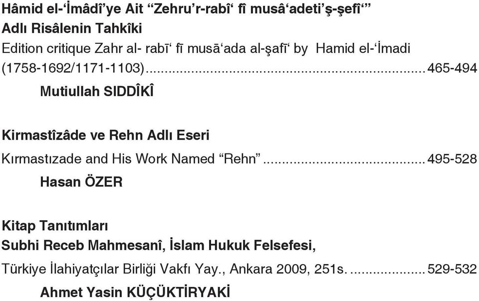 ..465-494 Mutiullah SIDDÎKÎ Kirmastîzâde ve Rehn Adl Eseri K rmast zade and His Work Named Rehn.