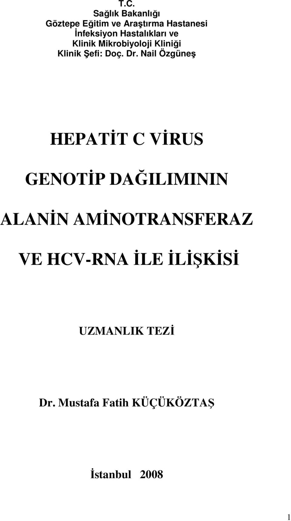 Nail Özgüneş HEPATĐT C VĐRUS GENOTĐP DAĞILIMININ ALANĐN AMĐNOTRANSFERAZ