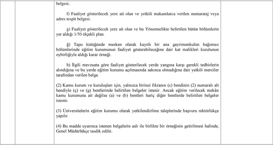 ğ) Tapu kütüğünde mesken olarak kayıtlı bir ana gayrimenkulün bağımsız bölümlerinde eğitim kurumunun faaliyet gösterebileceğine dair kat malikleri kurulunun oybirliğiyle aldığı karar örneği.