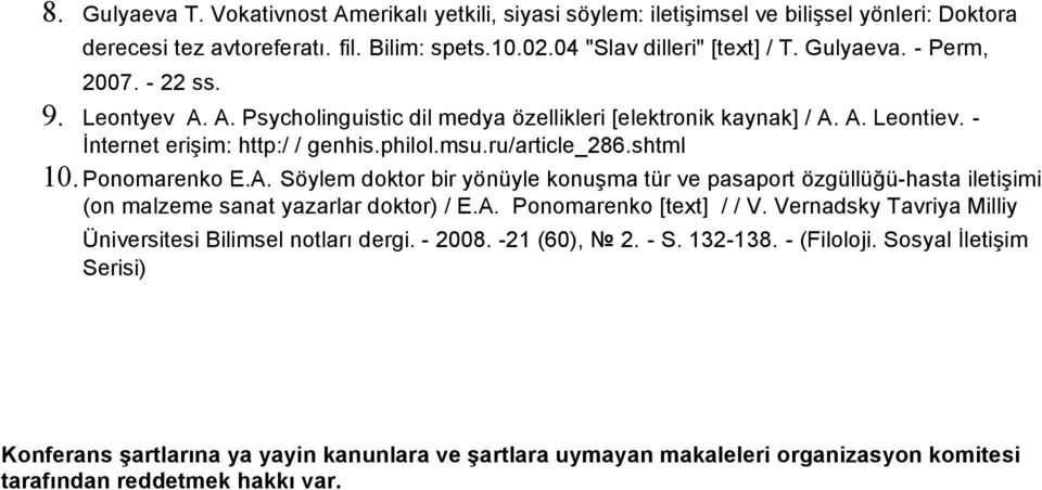 A. Ponomarenko [text] / / V. Vernadsky Tavriya Milliy Üniversitesi Bilimsel notları dergi. - 2008. -21 (60), 2. - S. 132-138. - (Filoloji.