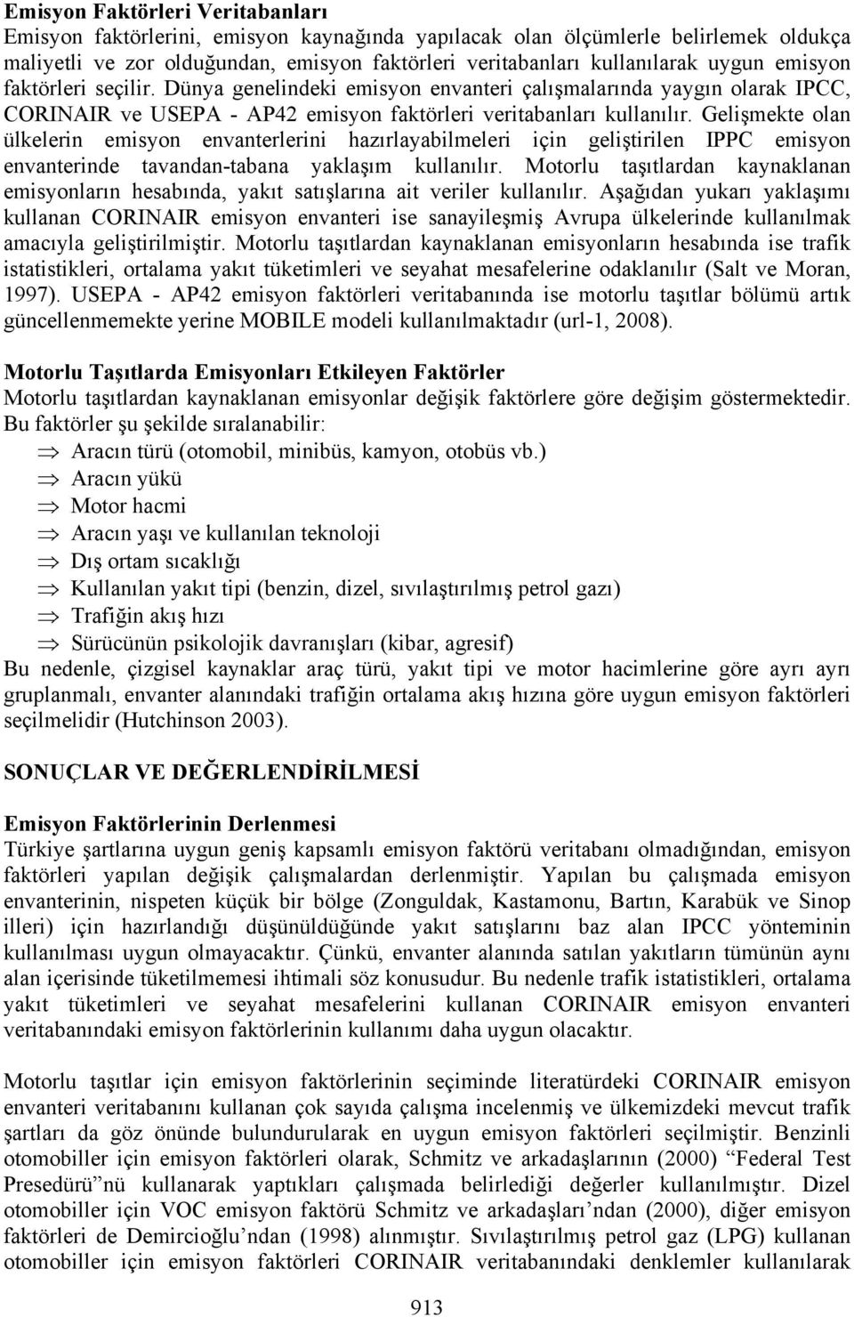 Gelişmekte olan ülkelerin emisyon envanterlerini hazırlayabilmeleri için geliştirilen IPPC emisyon envanterinde tavandan-tabana yaklaşım kullanılır.