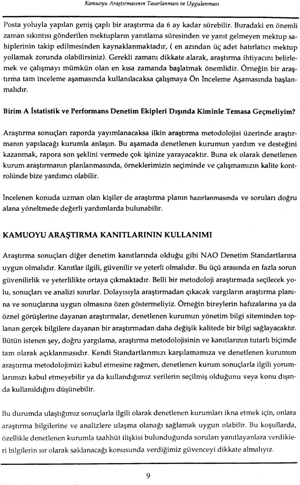 yollamak zorunda olabilirsiniz). Gerekli zamani dikkate alarak, aragtirma ihtiyacini belirlemek ve qaligmayi mumkun olan en klsa zamanda baglatmak onemlidir.