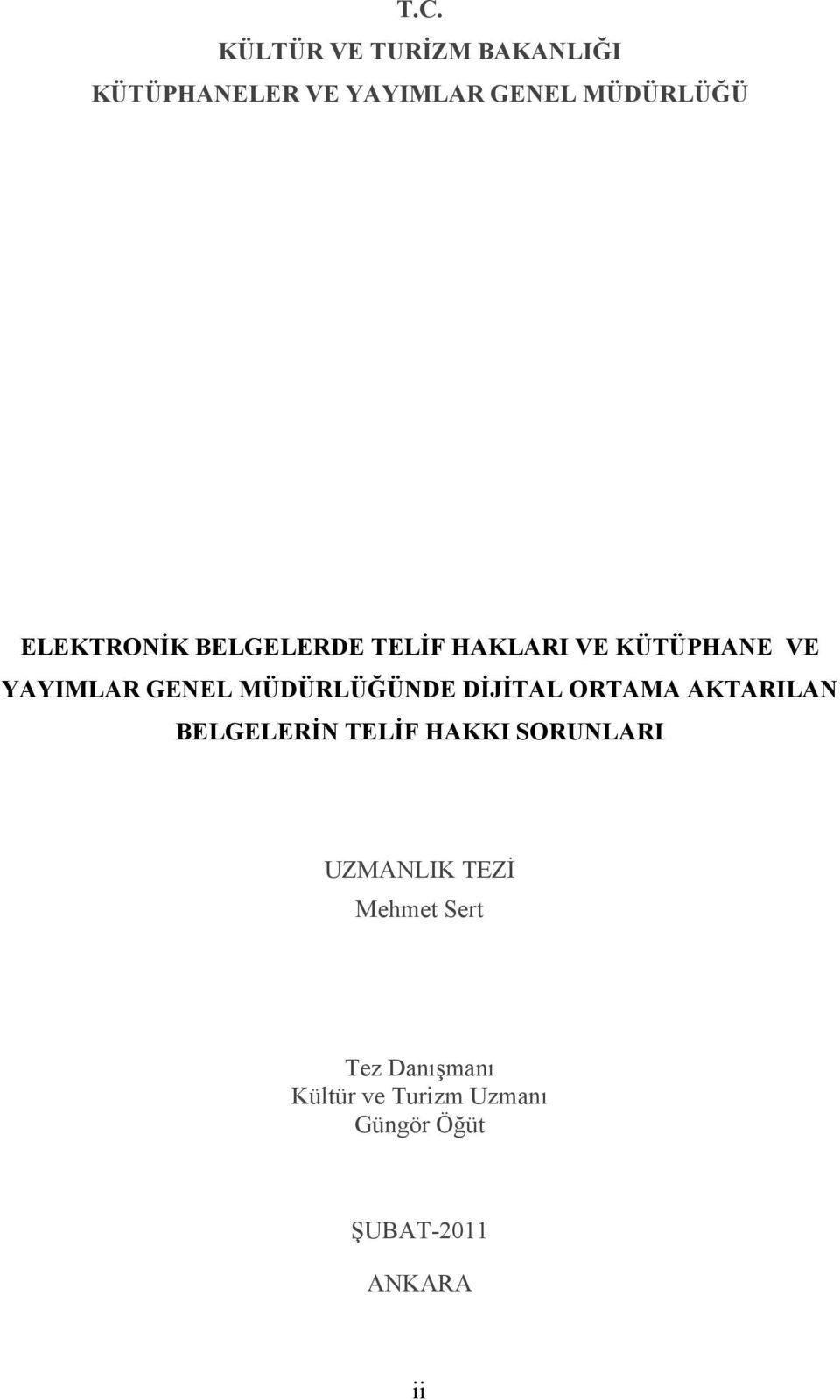 MÜDÜRLÜĞÜNDE DİJİTAL ORTAMA AKTARILAN BELGELERİN TELİF HAKKI SORUNLARI