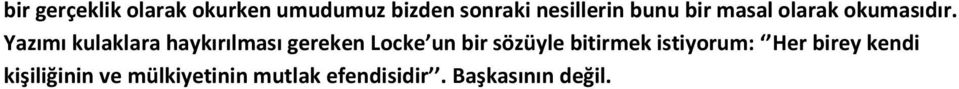 Yazımı kulaklara haykırılması gereken Locke un bir sözüyle