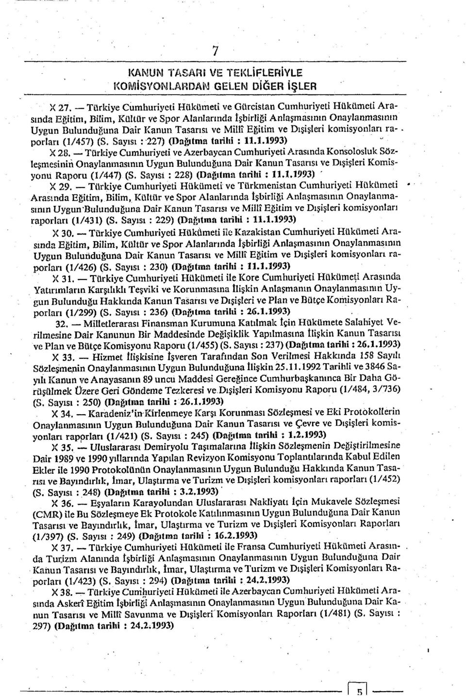 Eğitim ve Dışişleri komisyonları ra-. porları (1/457) (S. Sayısı : 227) (Dağıtma tarihi : 11.1.1993) X 28.