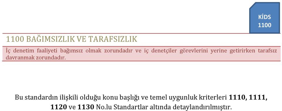 davranmak zorundadır.