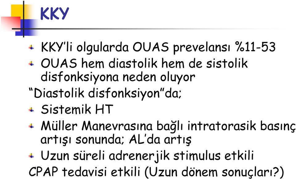 Müller Manevrasına bağlı intratorasik basınç artışı sonunda; AL da artış