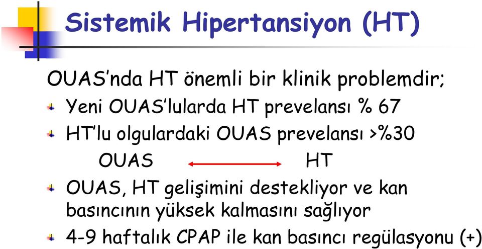 prevelansı >%30 OUAS HT OUAS, HT gelişimini destekliyor ve kan