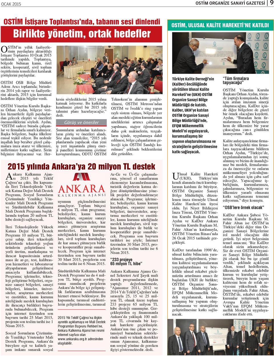 OSTİM OSB Bölge Müdürü Adem Arıcı toplantıda; birimlerin 2014 yılı rapor ve faaliyetlerini aktardı, 2015 için kurumsal hedeflere ilişkin bilgiler verdi.