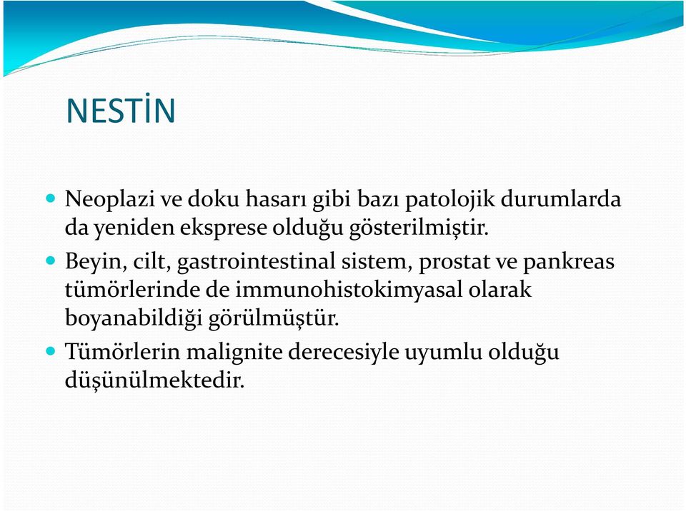 Beyin, cilt, gastrointestinal sistem, prostat ve pankreas tümörlerinde de