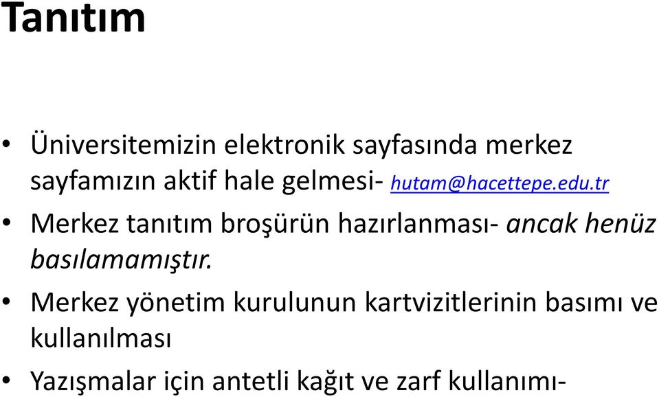 tr Merkez tanıtım broşürün hazırlanması- ancak henüz basılamamıştır.