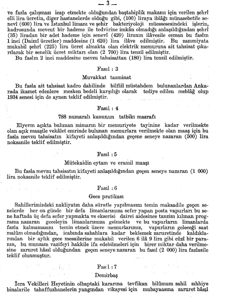 ceman bu faslın inci (Daimî ücretler) maddesine ( ) lira ilâve edilmiştir.