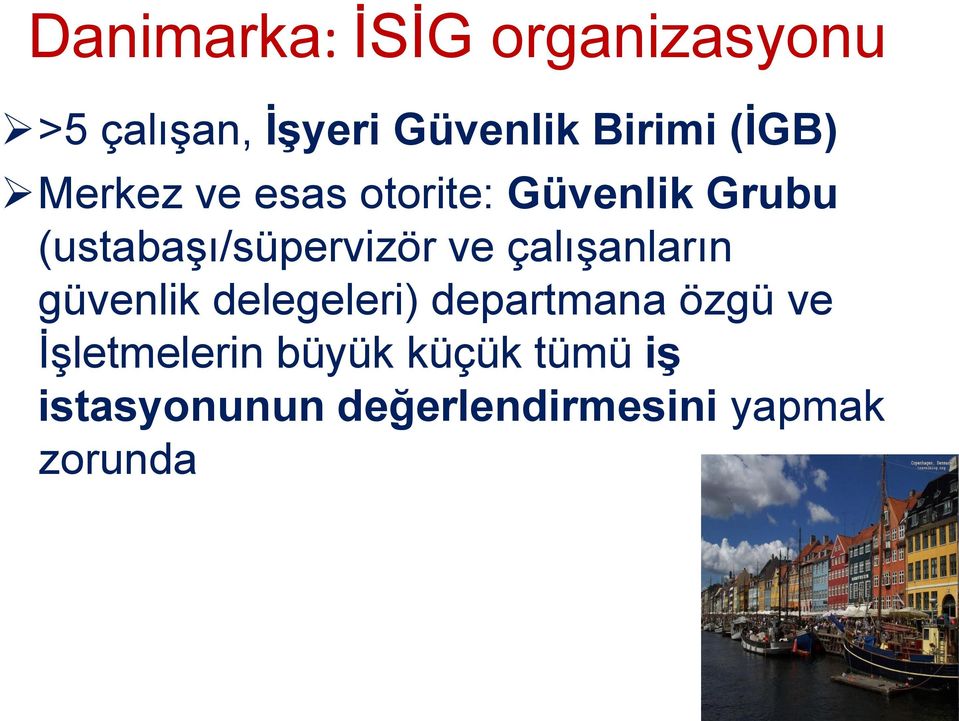 ve çalışanların güvenlik delegeleri) departmana özgü ve