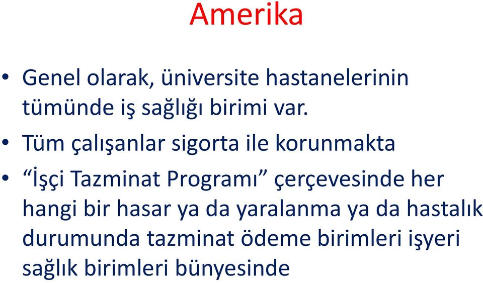 Tüm çalışanlar sigorta ile korunmakta İşçi Tazminat Programı