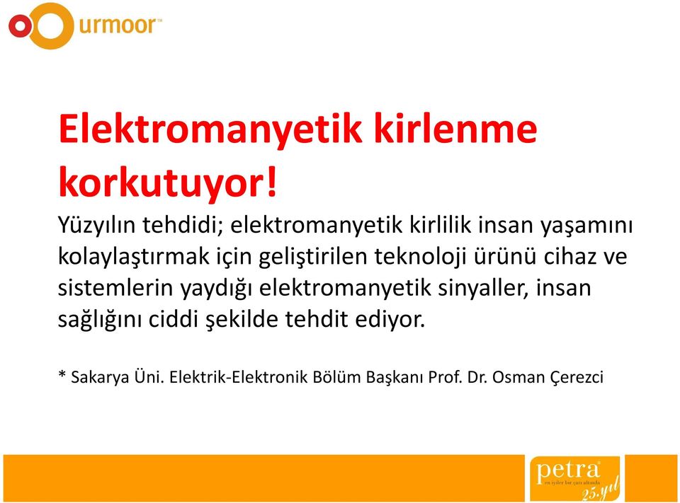 geliştirilen teknoloji ürünü cihaz ve sistemlerin yaydığı elektromanyetik