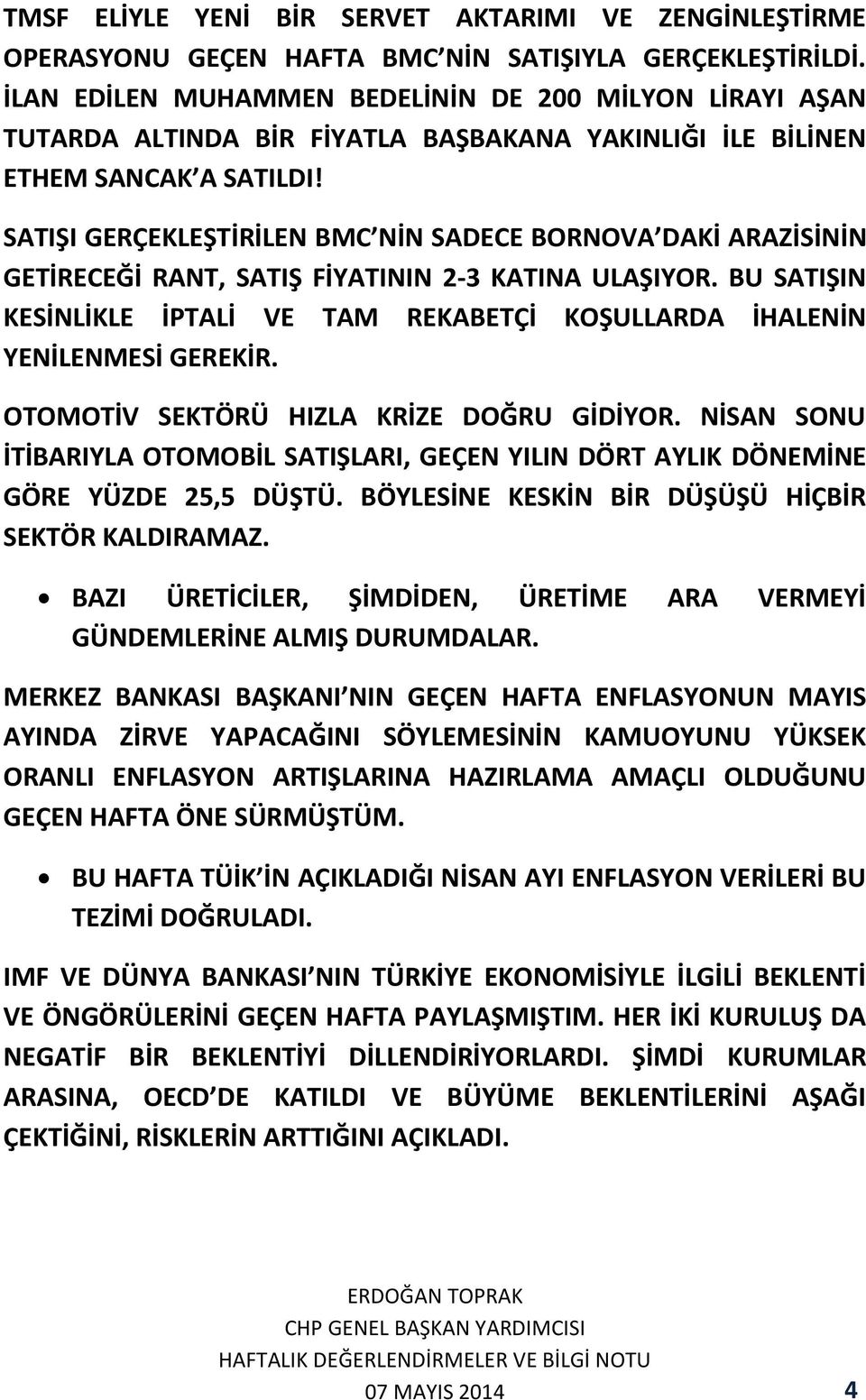 SATIŞI GERÇEKLEŞTİRİLEN BMC NİN SADECE BORNOVA DAKİ ARAZİSİNİN GETİRECEĞİ RANT, SATIŞ FİYATININ 2-3 KATINA ULAŞIYOR.