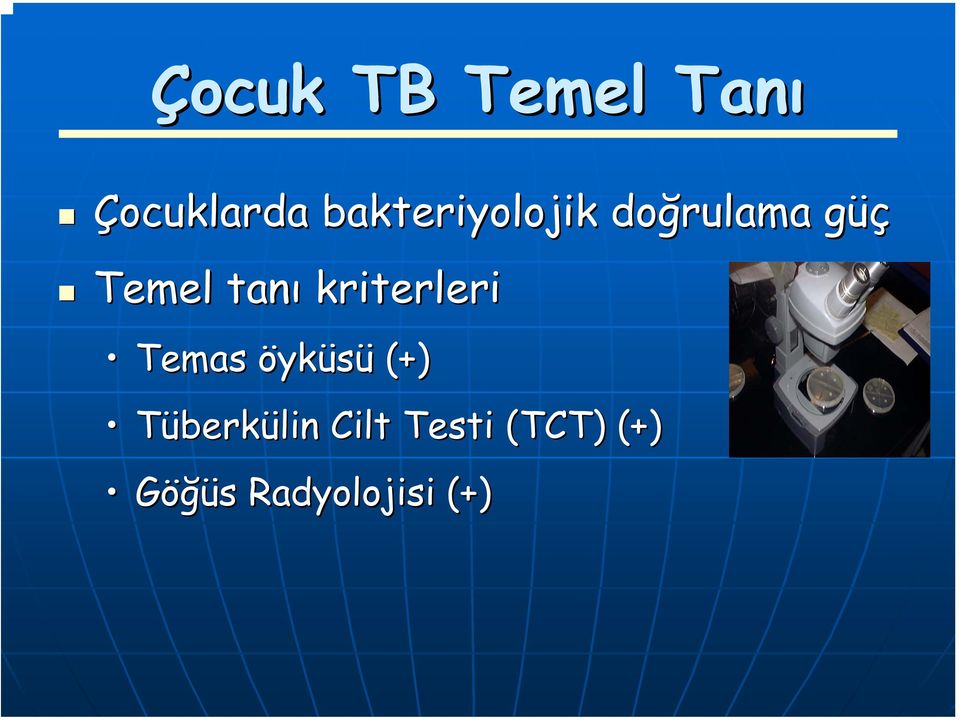 tanı kriterleri Temas öyküsü (+)