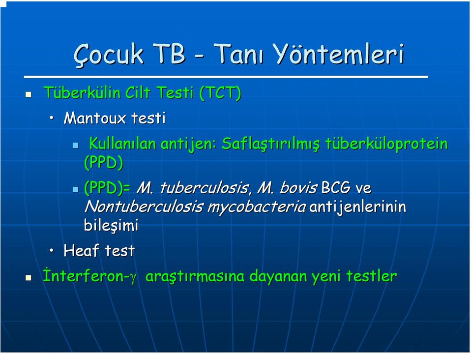 (PPD)= M. tuberculosis, M.