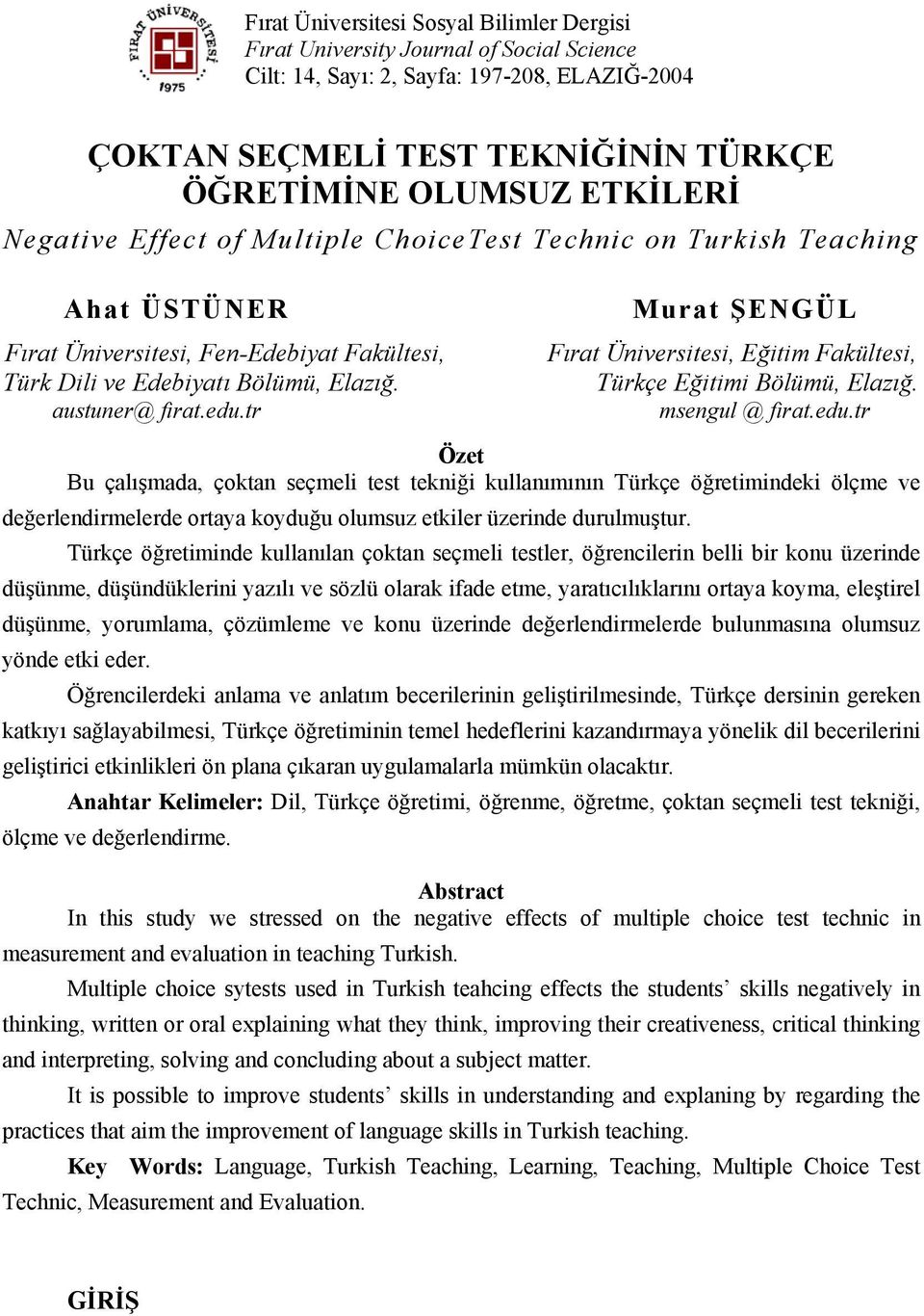 tr Murat ŞENGÜL Fırat Üniversitesi, Eğitim Fakültesi, Türkçe Eğitimi Bölümü, Elazığ. msengul @ firat.edu.