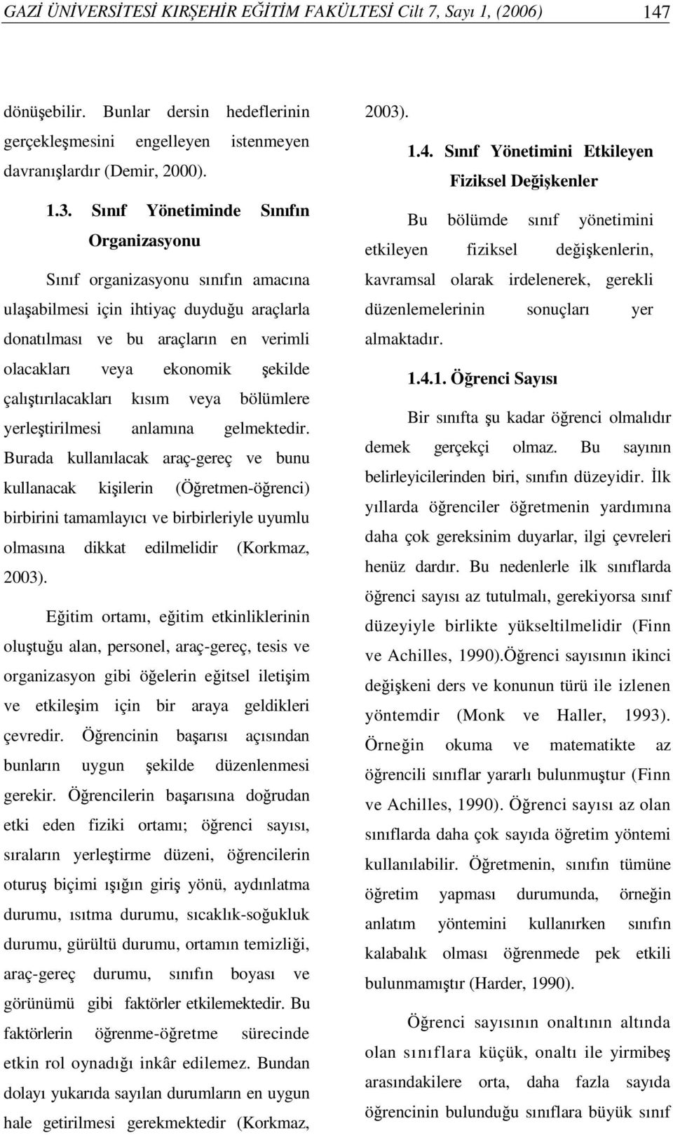 çalıtırılacakları kısım veya bölümlere yerletirilmesi anlamına gelmektedir.