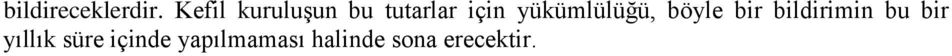 yükümlülüğü, böyle bir bildirimin bu