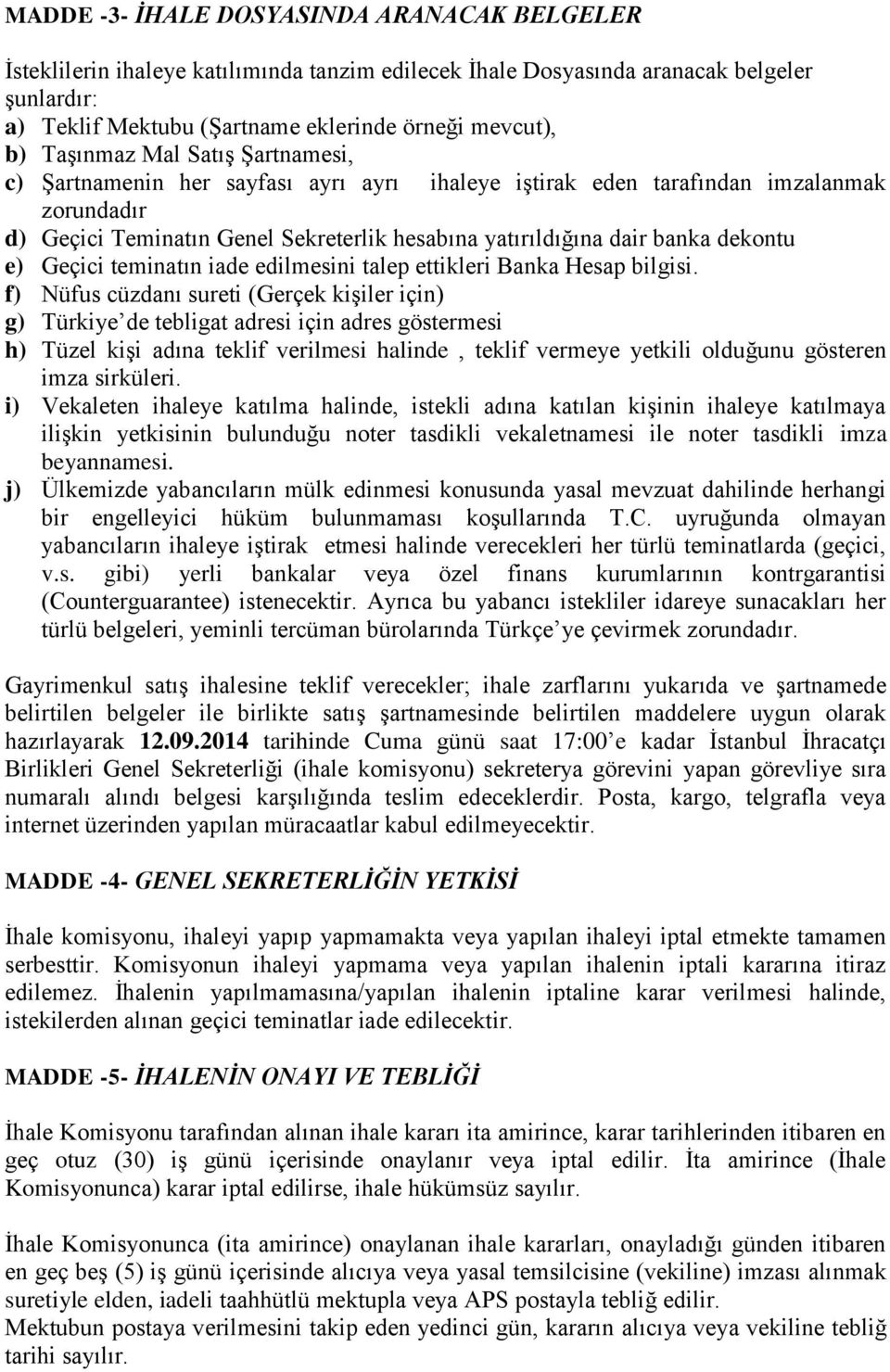 dekontu e) Geçici teminatın iade edilmesini talep ettikleri Banka Hesap bilgisi.