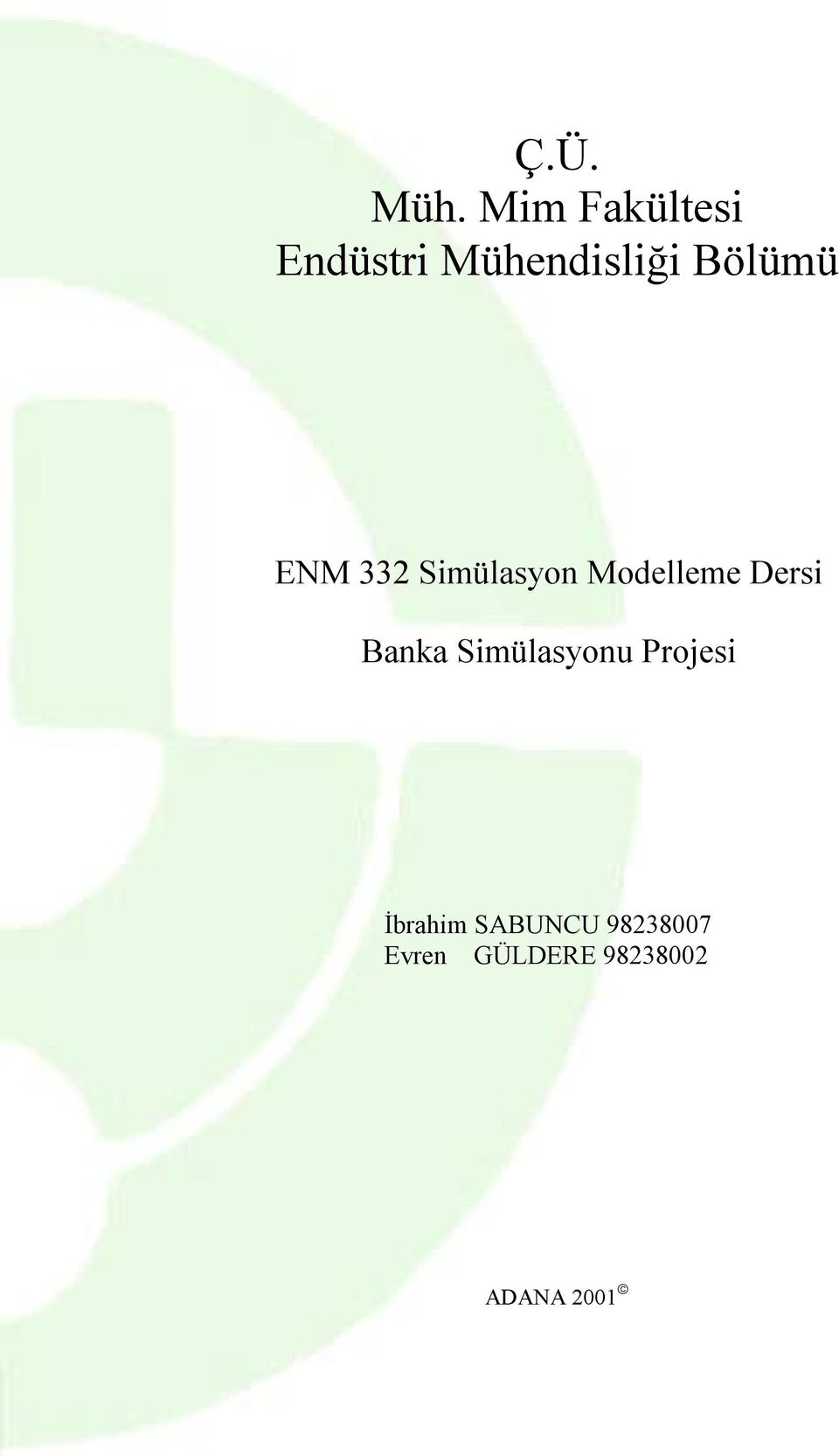 ENM 332 Simülasyon Modelleme Dersi Banka