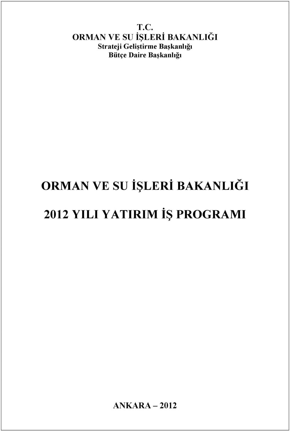 Daire Başkanlığı ORMAN VE SU İŞLERİ