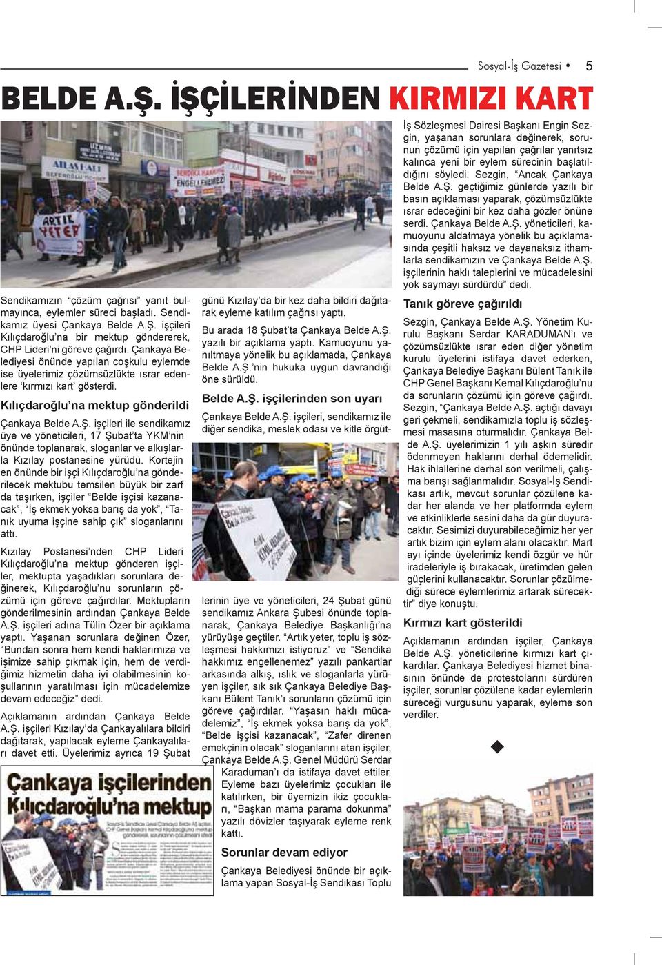 işçileri ile sendikamız üye ve yöneticileri, 17 Şubat ta YKM nin önünde toplanarak, sloganlar ve alkışlarla Kızılay postanesine yürüdü.