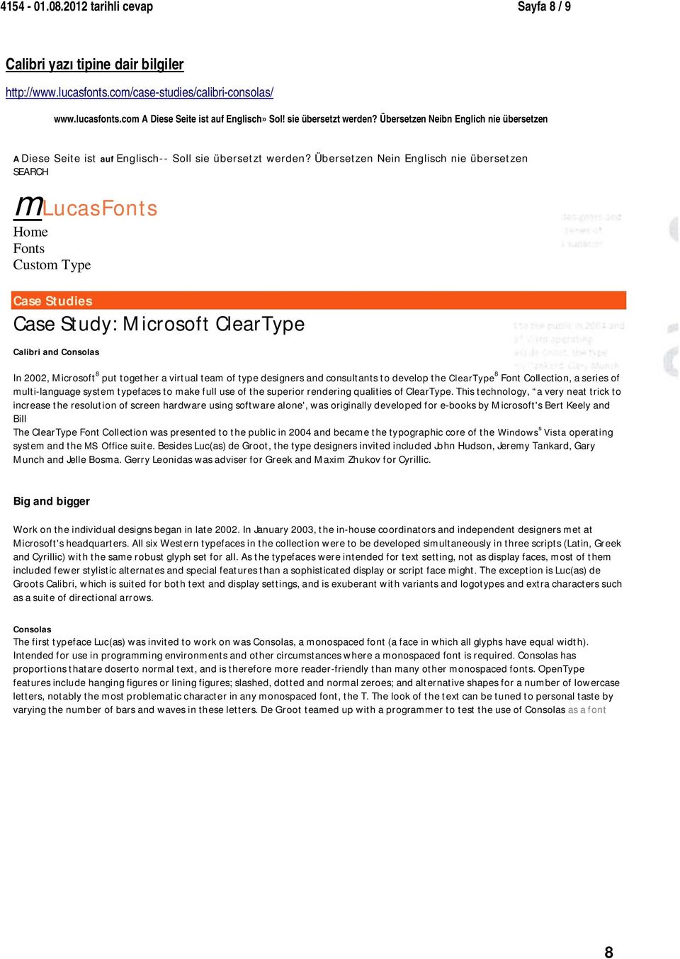 Übersetzen Nein Englisch nie übersetzen SEARCH mlucasfonts Home Fonts Custom Type Case Studies Case Study: Microsoft ClearType and Consolas In 2002, Microsoft 8 put together a virtual team of type