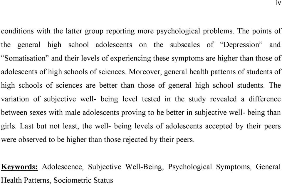 of sciences. Moreover, general health patterns of students of high schools of sciences are better than those of general high school students.