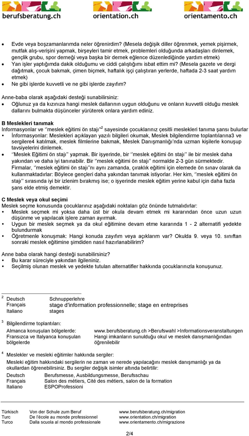 eğlence düzenlediğinde yardım etmek) Yan işler yaptığımda dakik olduğumu ve ciddi çalıştığımı isbat ettim mi?