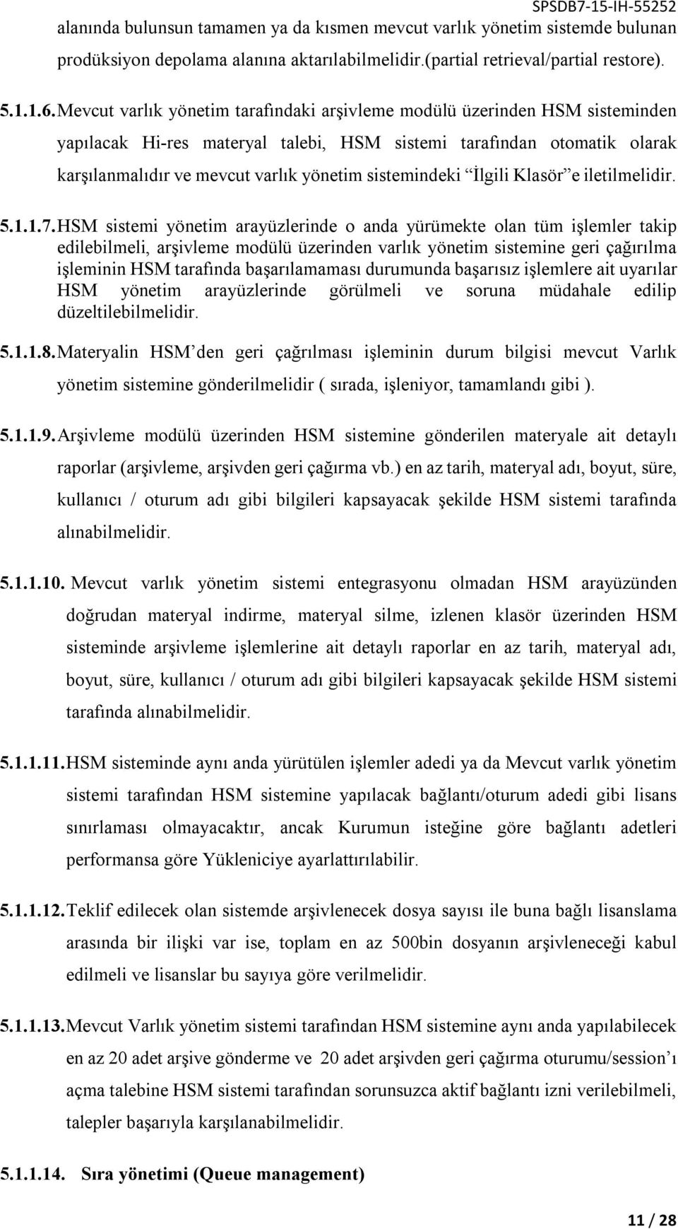 sistemindeki İlgili Klasör e iletilmelidir. 5.1.1.7.