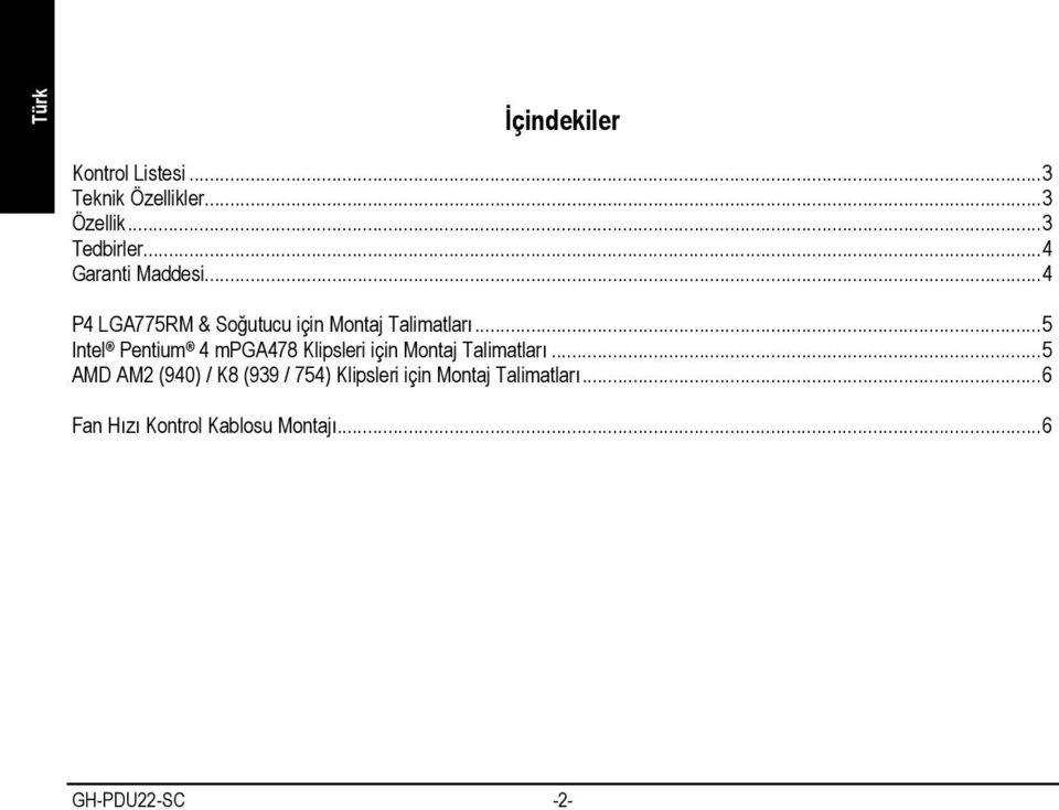 ..5 Intel Pentium 4 mpga478 Klipsleri için Montaj Talimatları.